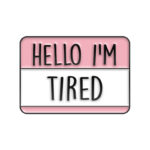 Pin Metálico Rosa Hello I´m Tired 33094090